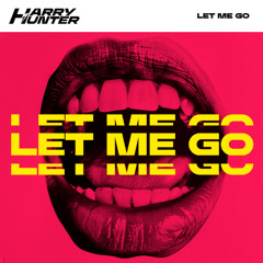 Harry Hunter - Let Me Go