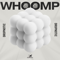 Dropnotic - Whoomp