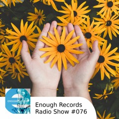 Enough Records Radio Show #076