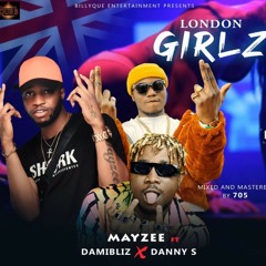 Mayzee ft Damibliz x Danny S - London Girls Vibes