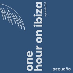 Pequeno - ONE HOUR ON IBIZA 033