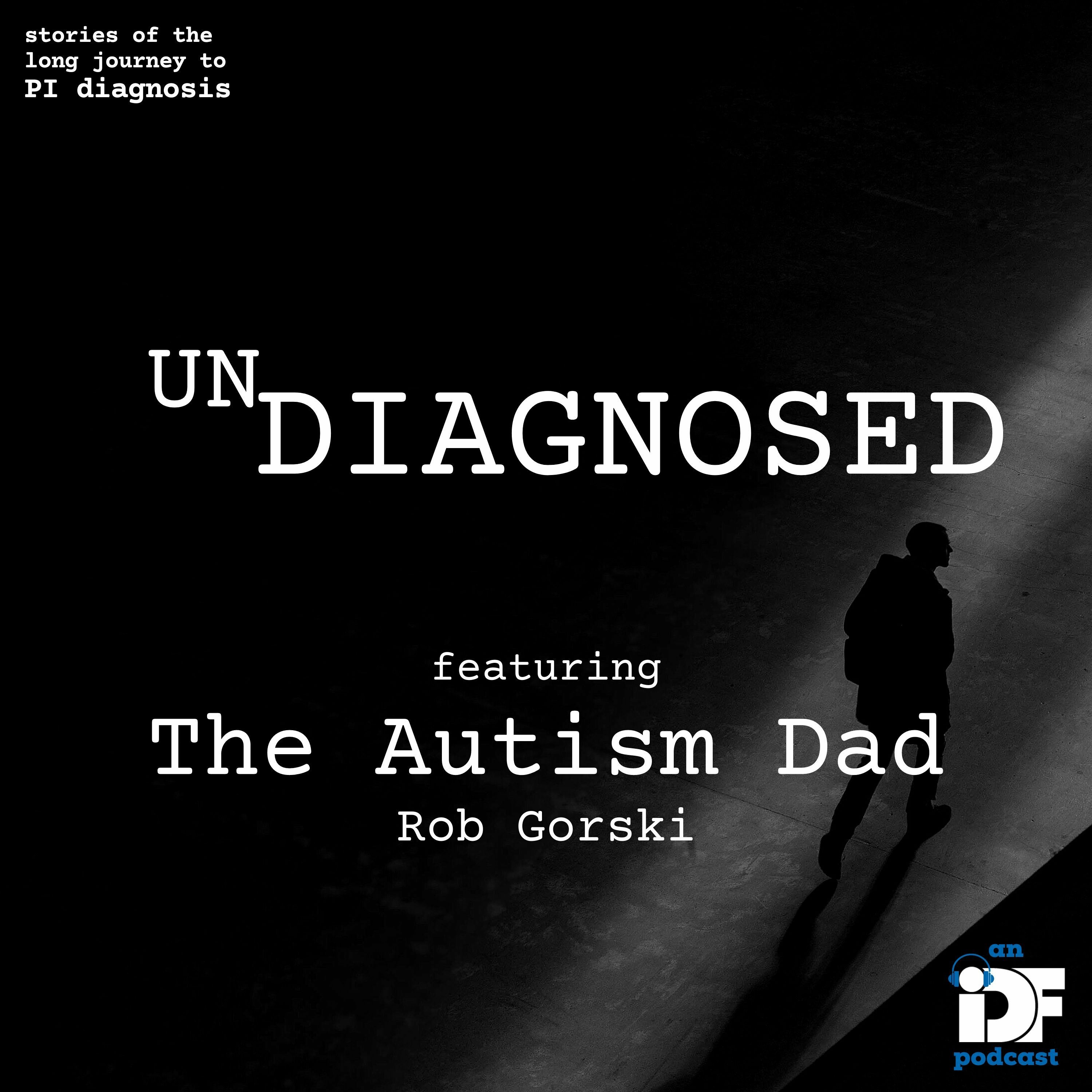 Undiagnosed (feat. The Autism Dad): Father and Son