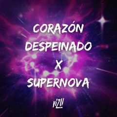 Corazón Despeinado x Supernova (ViZu Mashup 87 BPM)