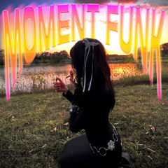 MOMENT FUNK (Sped Up)