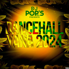 DANCEHALL YANA 2024 X DJ POPS