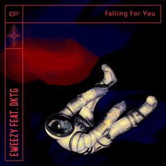 Falling For You (Eweezy Feat. DKTG)