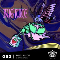 Grayskale - Bug Juice