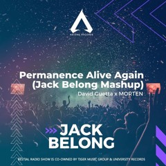 David Guetta x MORTEN - Permanence Alive Again (Jack Belong Mashup)[FREE DOWNLOAD]