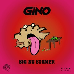 GINO - BIG NU BOOMER (OUT NOW)