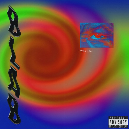 B LA B "WHO I BE" PRODUCED BY JIMMY