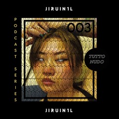 𝑻𝑼𝑻𝑻𝑶𝑵𝑼𝑫𝑶 Podcast Series #003 - JIRUIN1L