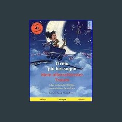 {ebook} ⚡ Il mio più bel sogno - Mein allerschönster Traum (italiano - tedesco): Libro per bambini