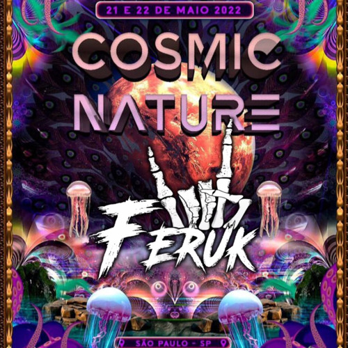 FERUK @COSMIC NATURE 21/05/2022 (FULL SET)