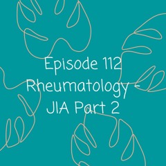 Rheumatology - Juvenile Idiopathic Arthritis Part 2