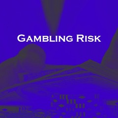 Gambling Risk