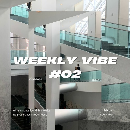 WEEKLY VIBES #02