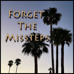 Forget The Missteps