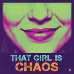 Eric Graham and Ramona - That Girl is Chaos (Soundcloud Exclusive Mix)