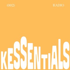 KESSENTIALS RADIO (002)