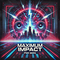 MAXIMUM IMPACT