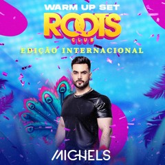Michelz - Roots Club Internacional (Warm Up SET)
