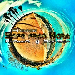 Safe from Harm - ReQmeQ & SonGoa RMX FREEDOWNLOAD