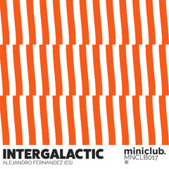 Premiere: Alejandro Fernandez (ES) - Intergalactic | Miniclub Label