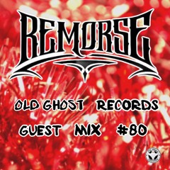 REMORSE OLD GHOST RECORDS GUESTMIX #80
