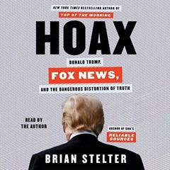 [READ] [PDF EBOOK EPUB KINDLE] Hoax: Donald Trump, Fox News, and the Dangerous Distor