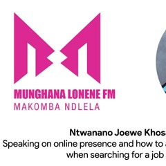 Ntwanano Khosa on MLFM (Munghana Lonene FM) speaking on online presence and how to attract recruiter