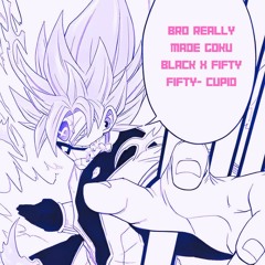 Goku Black X FIFTY FIFTY - Cupid (Twin Version) (Slightly Slowed)
