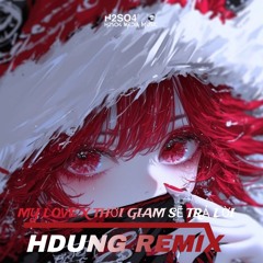 MY LOVE x THỜI GIAN SẼ TRẢ LỜI - HDUNG REMIX - H2SO4 MEDIA MUSIC | NHẠC HOT TREND TIKTOK 2025