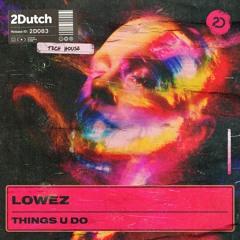 Lowez - Things U Do