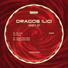 Dragoș Ilici - Mercy EP (TONOMAT003) incl ardb remix