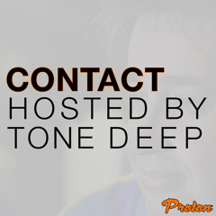 CONTACT - Tone Deep On PROTON (July 2024)