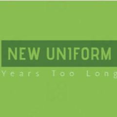 Years Too Long (New Uniform)