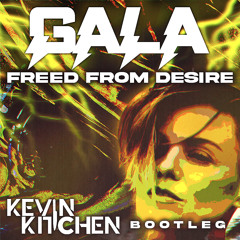 Gala - Freed From Desire (Kevin Kitchen Bootleg)