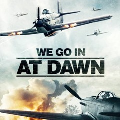 We Go In At Dawn Soundtrack