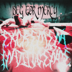 BEG FOR MERCY