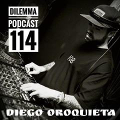 Diego Oroquieta Dilemma Podcast 114