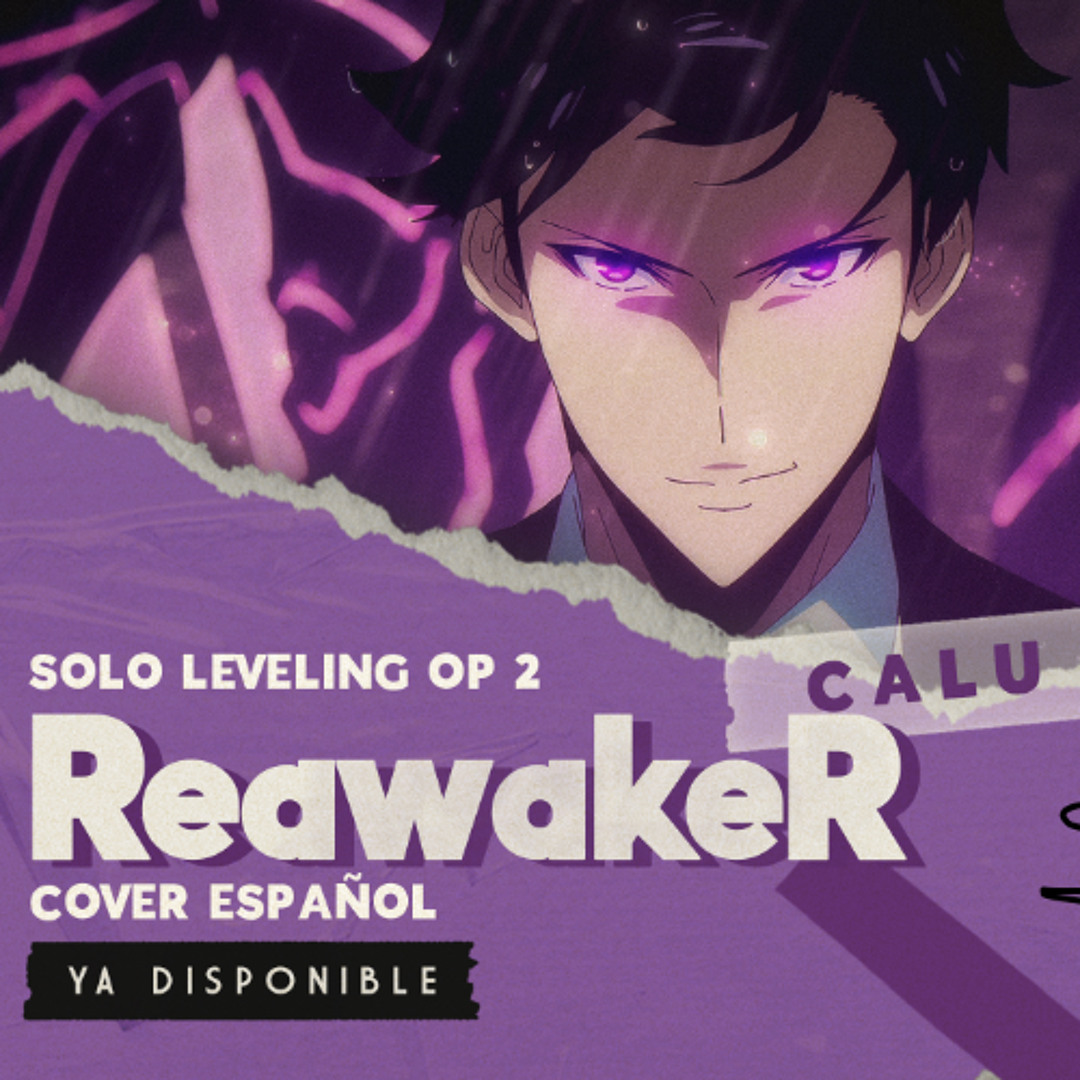 Calu Show Stream ReawakeR - Solo Leveling OP 2 | Cover Español | Calu & Lil RoX ...