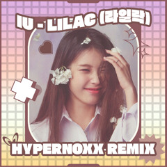 IU - LILAC (라일락) [Hypernoxx Remix] *Filtred*