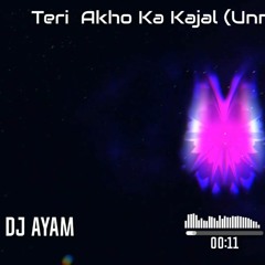 Teri Akho Ka Kajal (Unmastered Demo) DJ Ayam 2019