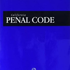 READ KINDLE PDF EBOOK EPUB California Penal Code 2022: With Selected Provisions from Other Codes Rul