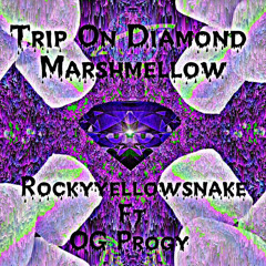Trip On Diamond Marshmallow Feat. Rockyyellowsnake
