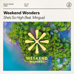 Weekend Wonders - She's So High (feat. Mingue) [OUT NOW]