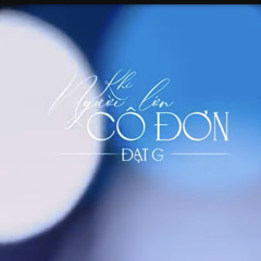 Đạt G - Khi Người Lớn Cô Đơn | Live at @MayLangThangOfficial @DatGMusic (320 kbps).mp3