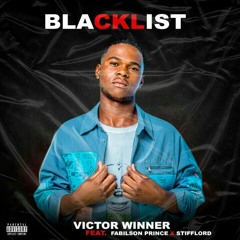 Victor Winner - BlackList ft Fabilson Prince & StiffLord (1).mp3