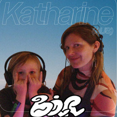 BiR ep07 : Katharine