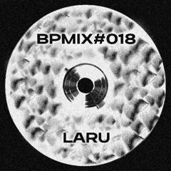 BPMIX#018: LARU